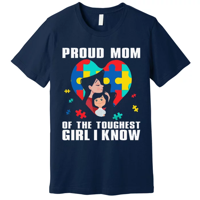 Proud Mom Of The Toughest Autism Awareness Novelty Premium T-Shirt