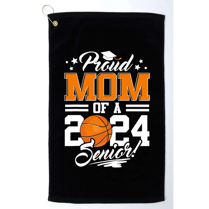 Proud Mom Of A 2024 Senior Basketball Platinum Collection Golf Towel