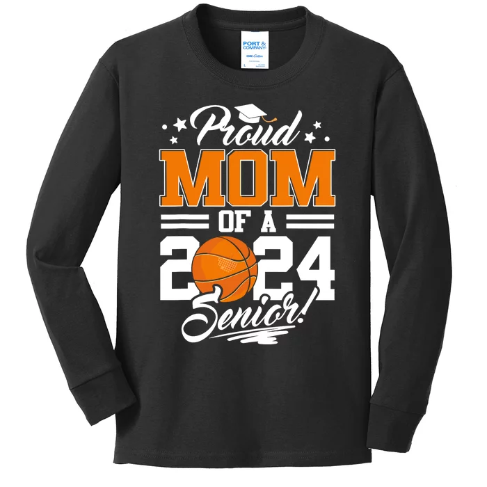 Proud Mom Of A 2024 Senior Basketball Kids Long Sleeve Shirt