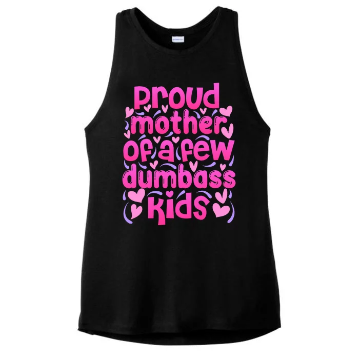 Proud Mom Of A Few Dumbass Children Ladies Tri-Blend Wicking Tank