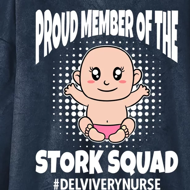 Proud Member Of The Stork Squad Delivery Nurse Meaningful Gift Hooded Wearable Blanket