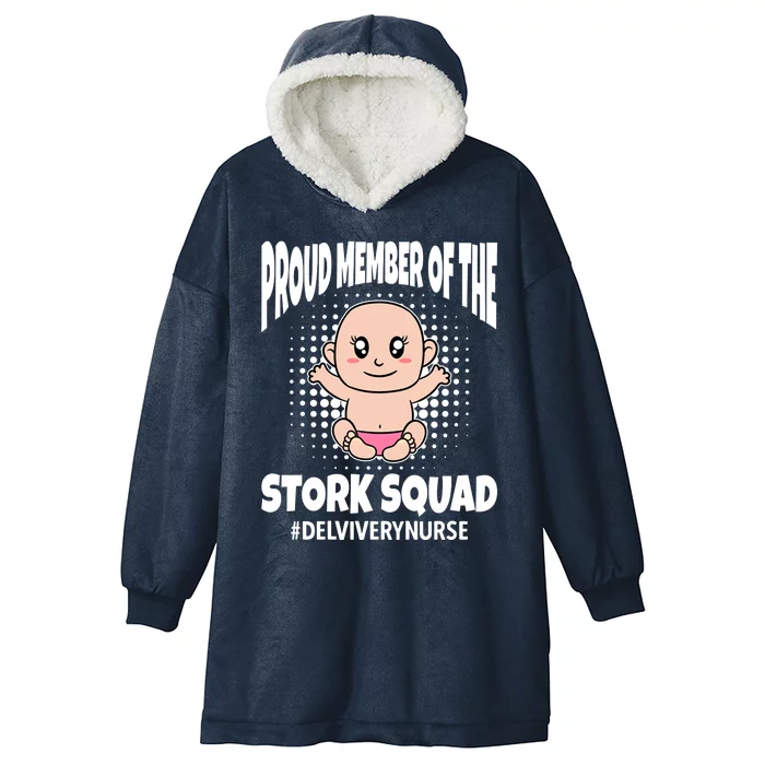 Proud Member Of The Stork Squad Delivery Nurse Meaningful Gift Hooded Wearable Blanket