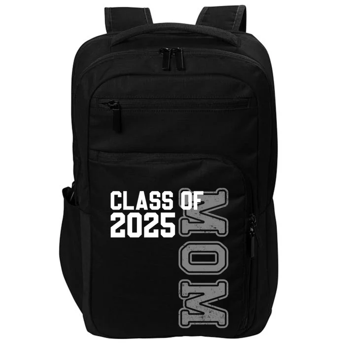 Proud Mom Of A 2025 Graduate Senior Mom Class Of 2025 Gift Impact Tech Backpack