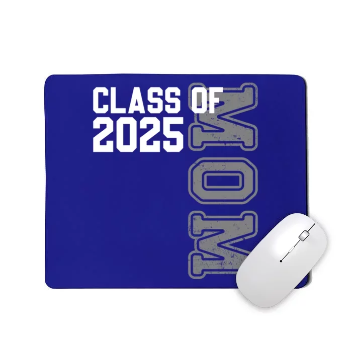 Proud Mom Of A 2025 Graduate Senior Mom Class Of 2025 Gift Mousepad