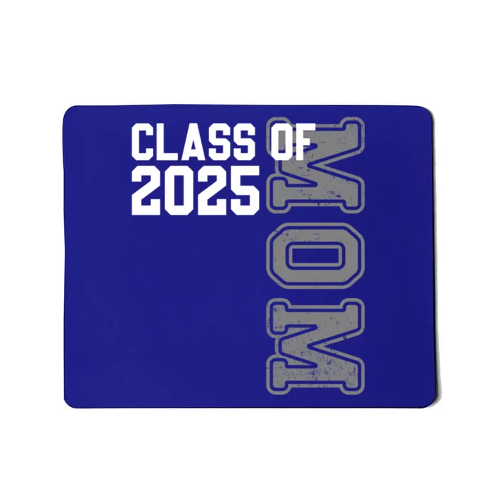 Proud Mom Of A 2025 Graduate Senior Mom Class Of 2025 Gift Mousepad