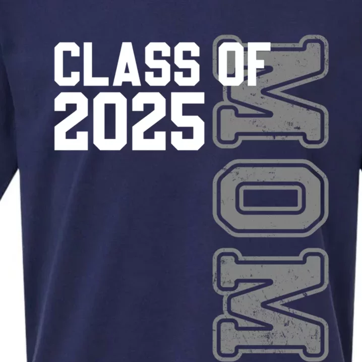 Proud Mom Of A 2025 Graduate Senior Mom Class Of 2025 Gift Sueded Cloud Jersey T-Shirt