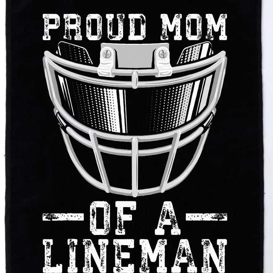 Proud Mom Of A Lineman Football Platinum Collection Golf Towel