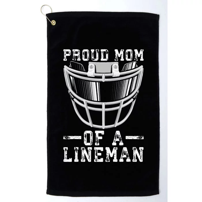 Proud Mom Of A Lineman Football Platinum Collection Golf Towel