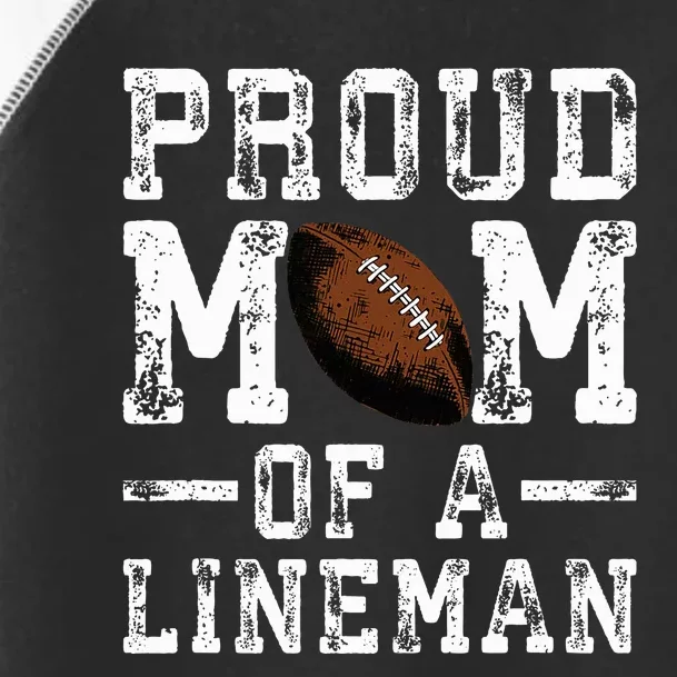 Proud Mom Of A Lineman Football Toddler Fine Jersey T-Shirt