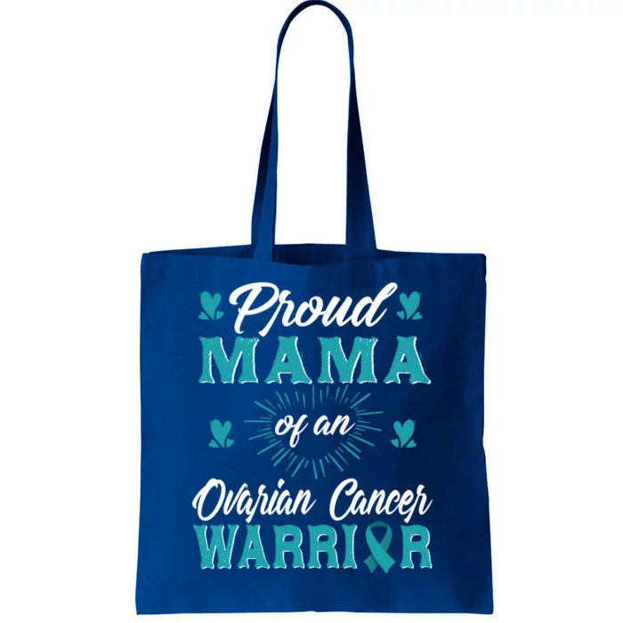 Proud Mama Of An Ovarian Cancer Warrior Awareness Gift Tote Bag