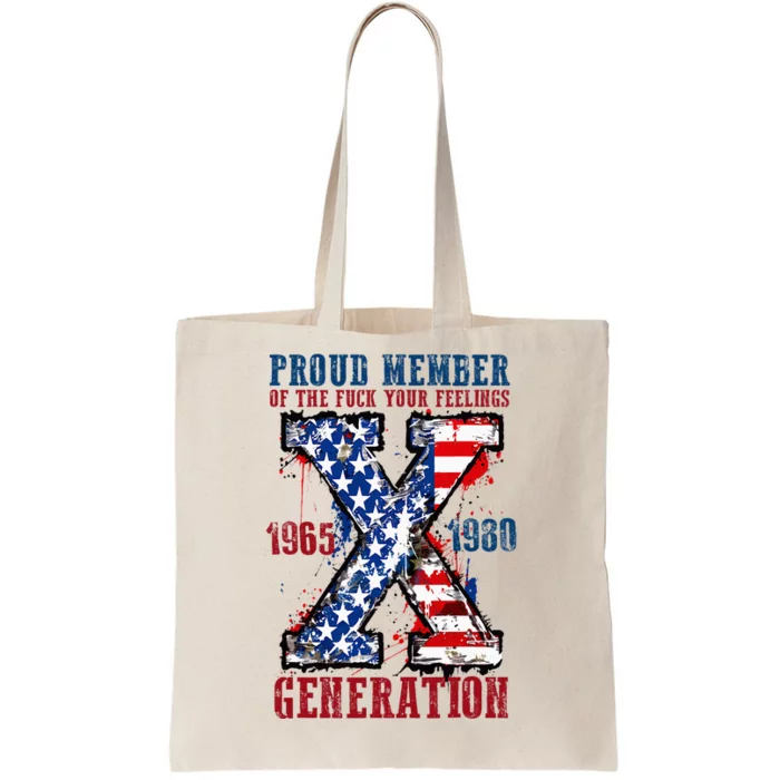 Proud Member Of The Fuck Your Feelings Generation X Tote Bag