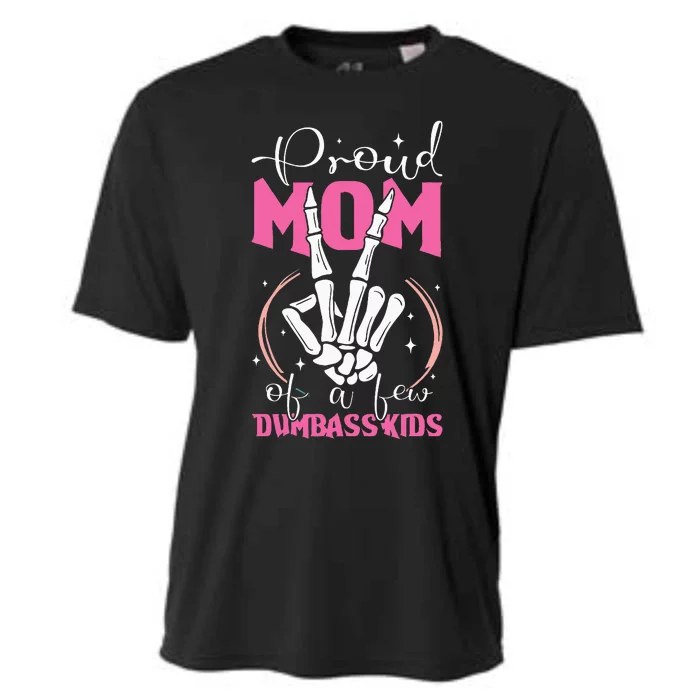 Proud Mother Of A Few Dumbass Cooling Performance Crew T-Shirt