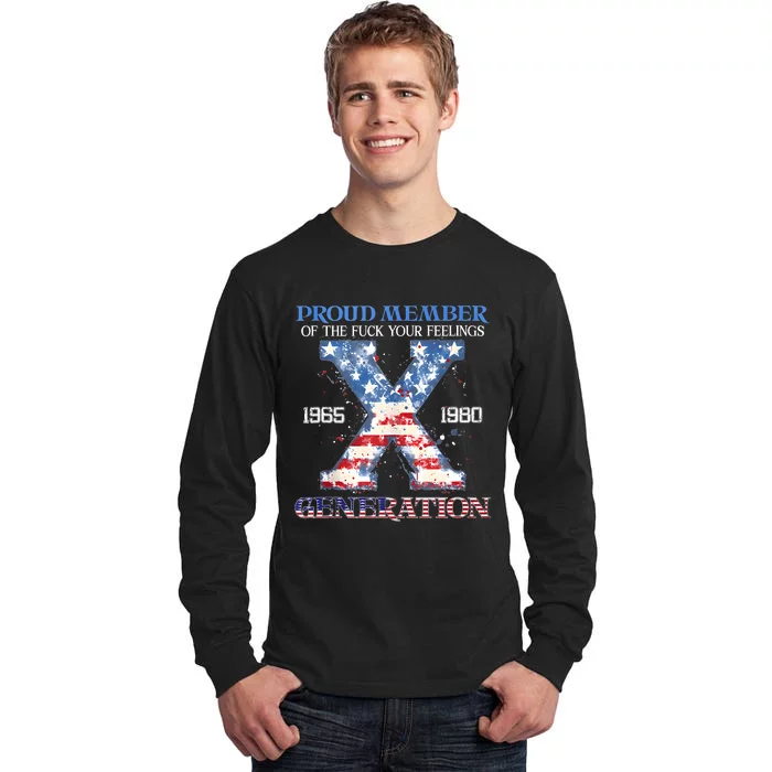 Proud Member Of The Fuck Your Feelings Gen X Usa 4th Of July Tall Long Sleeve T-Shirt