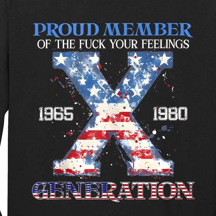 Proud Member Of The Fuck Your Feelings Gen X Usa 4th Of July Tall Long Sleeve T-Shirt