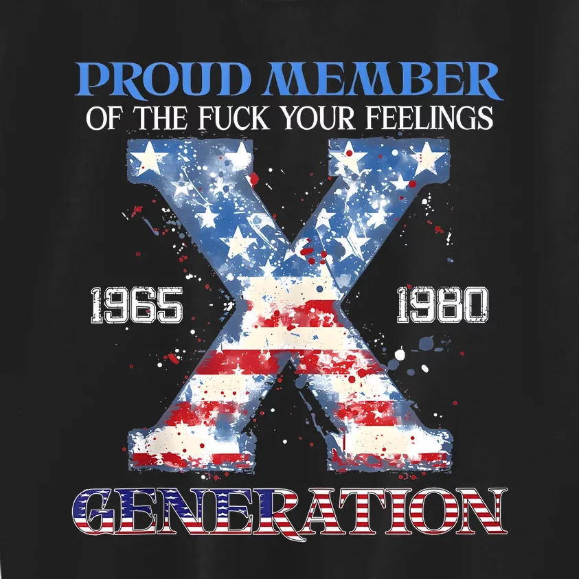 Proud Member Of The Fuck Your Feelings Gen X Usa 4th Of July Kids Sweatshirt