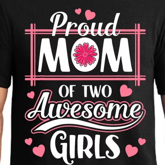 Proud Mom Of Two Awesome Girl Mothers Day Pajama Set