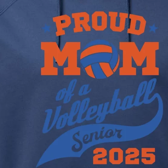 Proud Mom Of A Volleyball Senior 2025 Graduation Gift Performance Fleece Hoodie