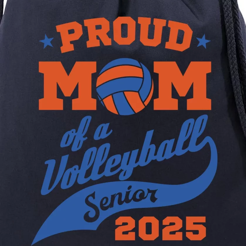 Proud Mom Of A Volleyball Senior 2025 Graduation Gift Drawstring Bag