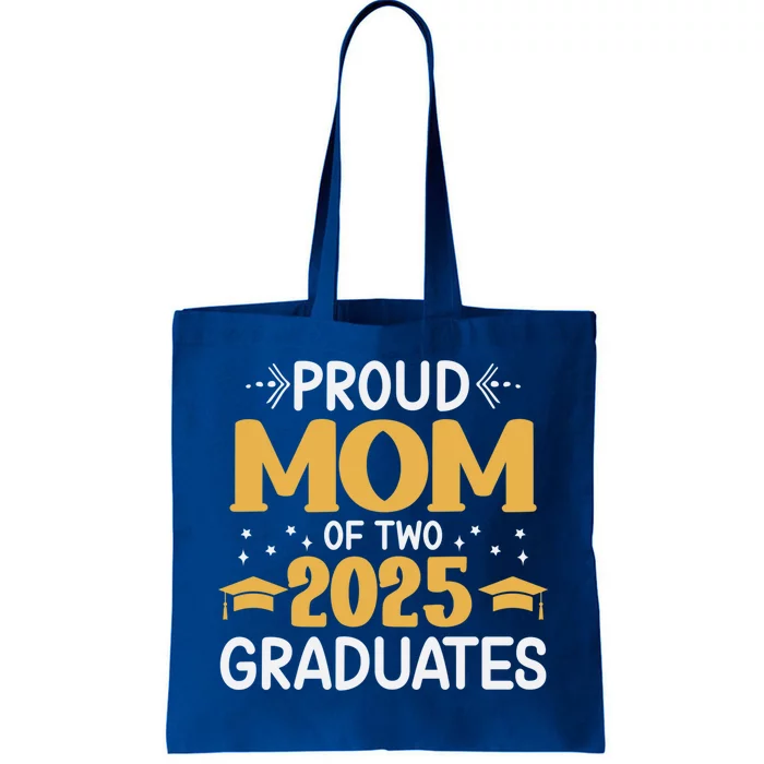 Proud Mom Of Two 2025 Graduates Senior Mom Class Of 2025 Great Gift Tote Bag