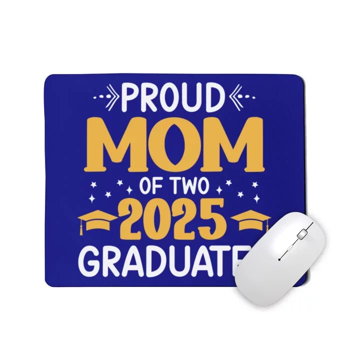 Proud Mom Of Two 2025 Graduates Senior Mom Class Of 2025 Great Gift Mousepad