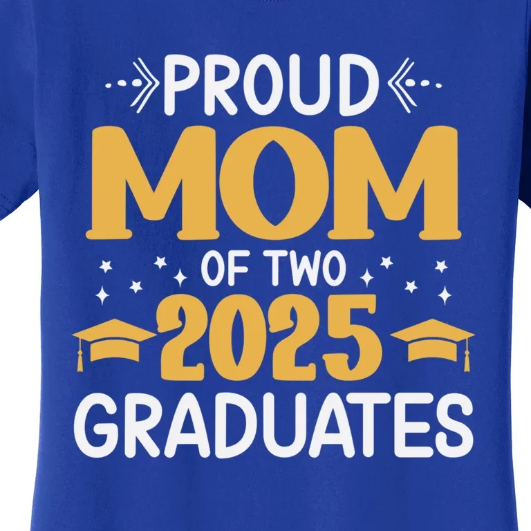 Proud Mom Of Two 2025 Graduates Senior Mom Class Of 2025 Great Gift Women's T-Shirt