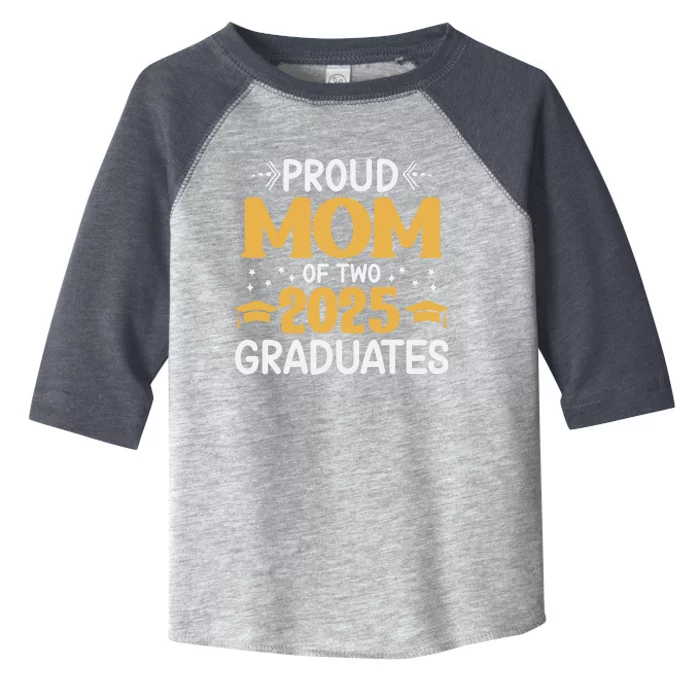 Proud Mom Of Two 2025 Graduates Senior Mom Class Of 2025 Great Gift Toddler Fine Jersey T-Shirt