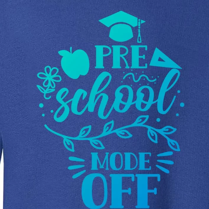 Preschool Mode Off Graduation Graduate Graduates Pre School Gift Toddler Sweatshirt