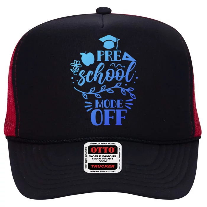 Preschool Mode Off Graduation Graduate Graduates Pre School Gift High Crown Mesh Trucker Hat