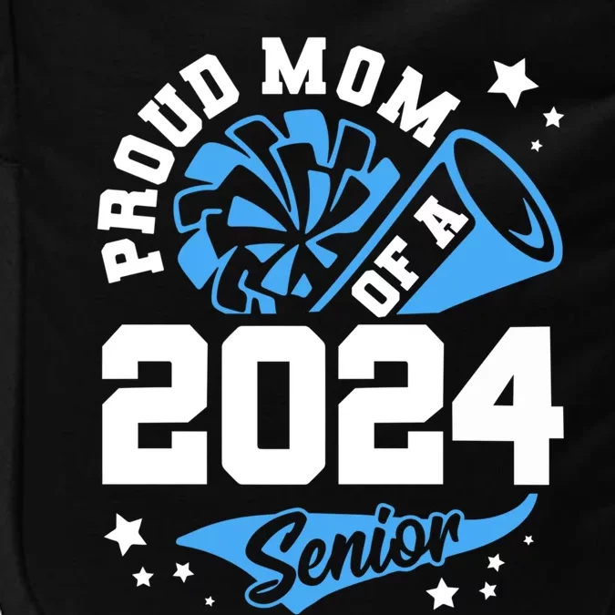 Proud Mom Of A 2024 Senior Cheer Mom Graduation Party Funny Gift Impact Tech Backpack