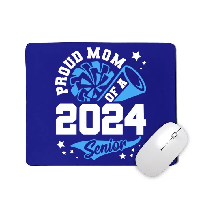 Proud Mom Of A 2024 Senior Cheer Mom Graduation Party Funny Gift Mousepad