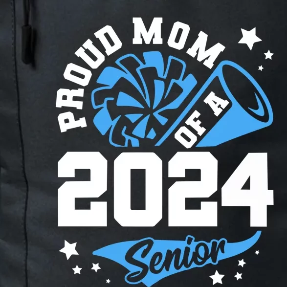 Proud Mom Of A 2024 Senior Cheer Mom Graduation Party Funny Gift Daily Commute Backpack