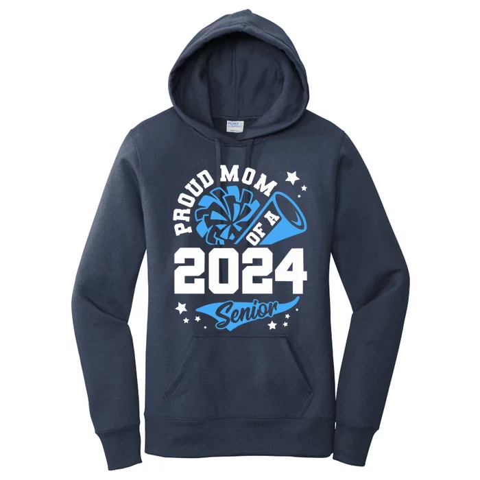 Proud Mom Of A 2024 Senior Cheer Mom Graduation Party Funny Gift Women's Pullover Hoodie