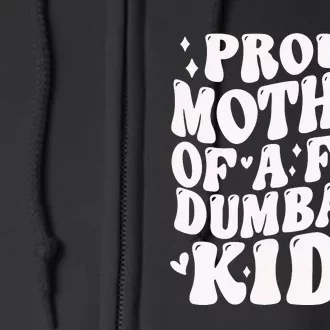 Proud Mother Of A Few Dumbass Stepmom MotherS Day Full Zip Hoodie