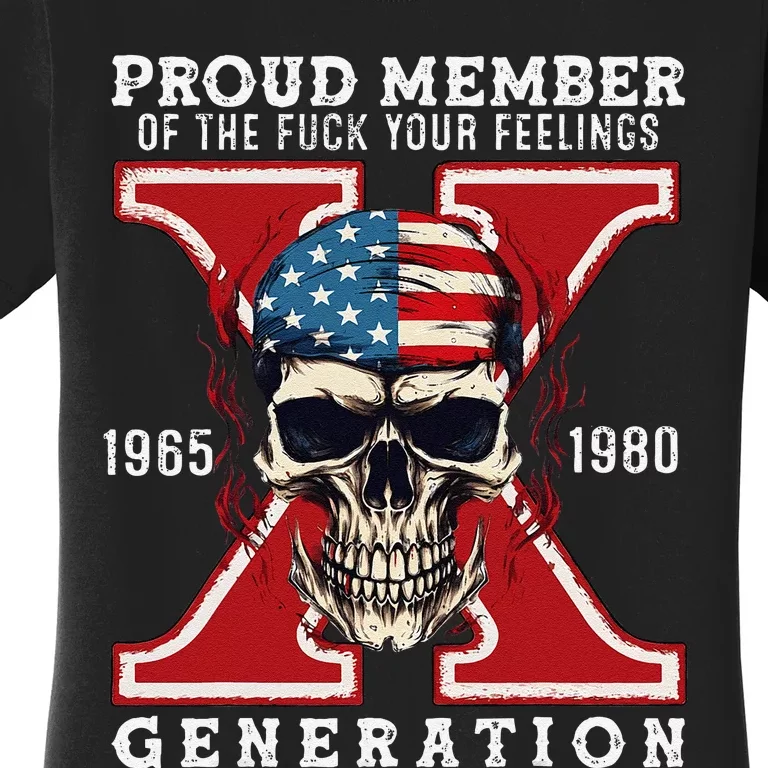 Proud Member Of The Fuck Your Feelings Gen X Horror Skull Gift Women's T-Shirt