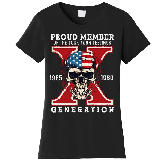 Proud Member Of The Fuck Your Feelings Gen X Horror Skull Gift Women's T-Shirt