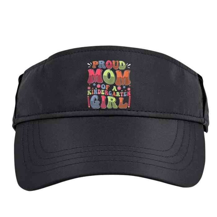 Proud Mom Of A Kindergarten Girl First Day Back To School Adult Drive Performance Visor