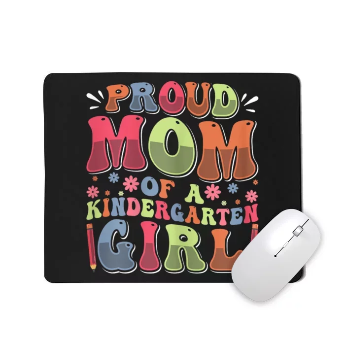 Proud Mom Of A Kindergarten Girl First Day Back To School Mousepad