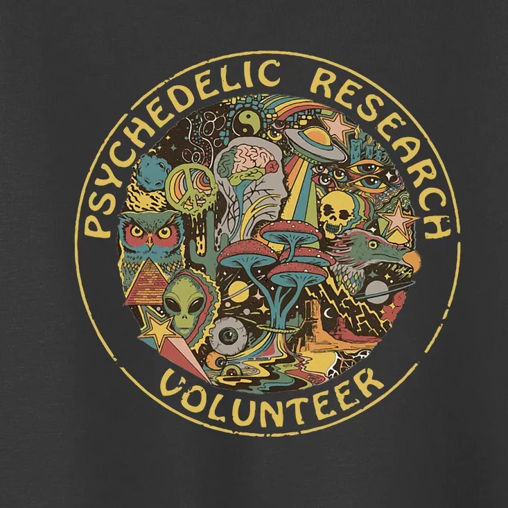 Psychedelic Mushroom Psychedelic Research Volunteer Toddler T-Shirt