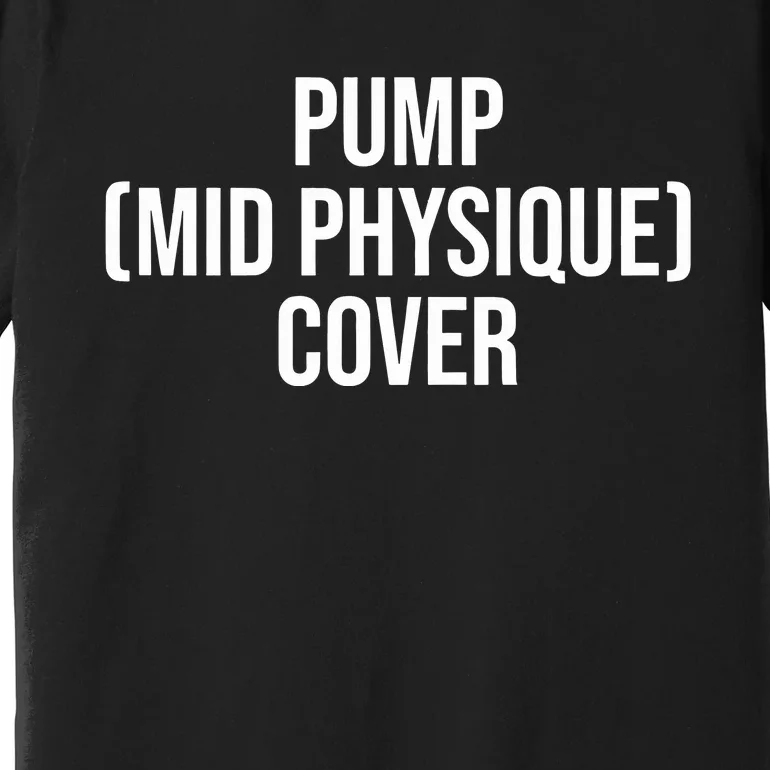 Pump Mid Physique Cover Premium T-Shirt