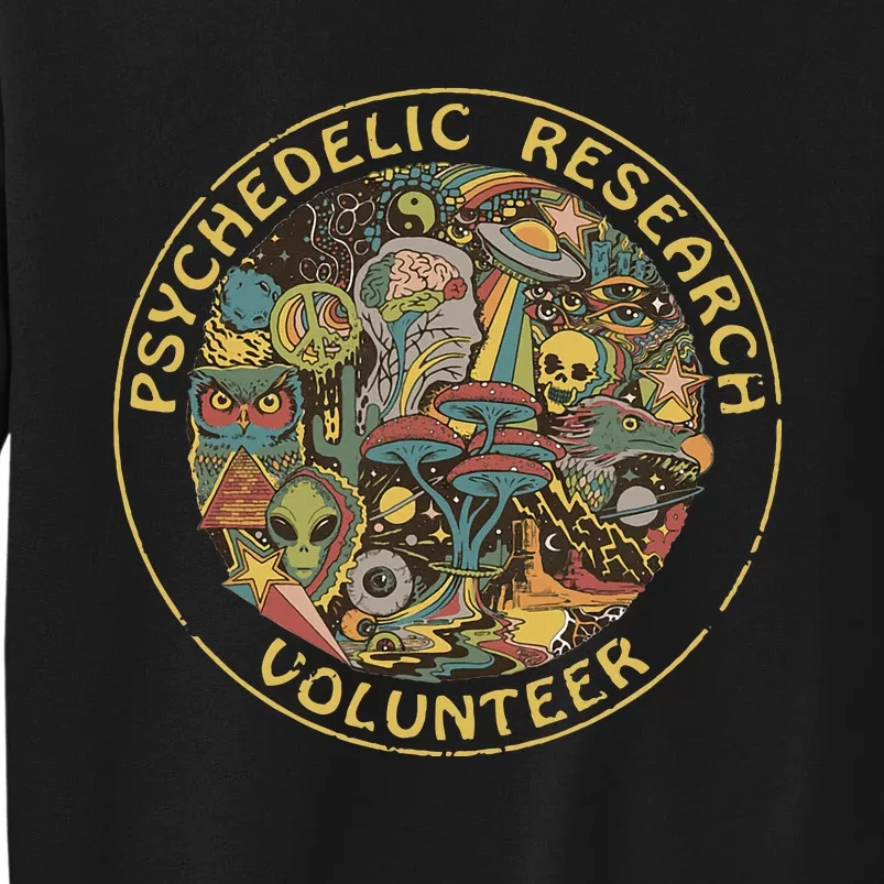 Psychedelic Mushroom Psychedelic Research Volunteer Tall Sweatshirt