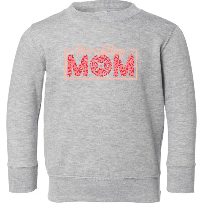 Powerlifting Mom Powerlifter Mommy And Powerlifting Mothers Gift Toddler Sweatshirt