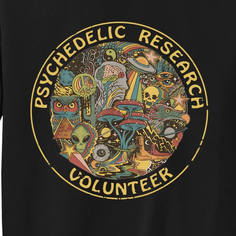 Psychedelic Mushroom Psychedelic Research Volunteer Tall Sweatshirt