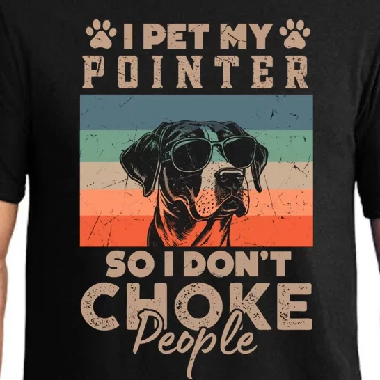 Pet My Pointer So I DonT Choke People Funny Dog Lover Xmas Funny Gift Pajama Set