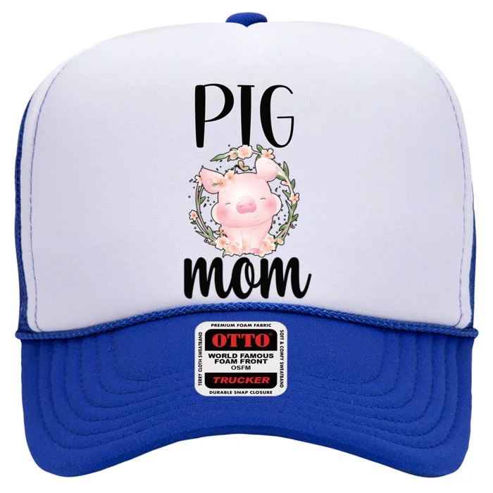 Pig Mom Proud Pig Farmer Pig Owner Pig Mother Gift High Crown Mesh Trucker Hat