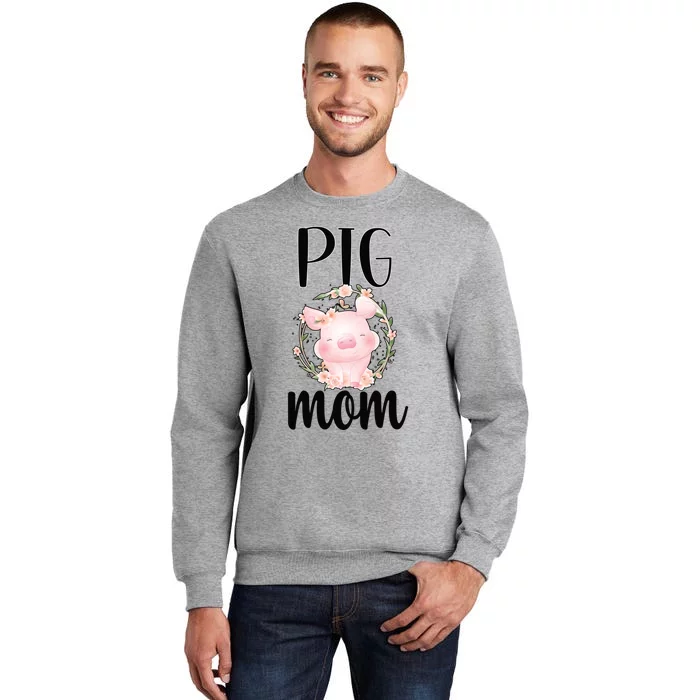 Pig Mom Proud Pig Farmer Pig Owner Pig Mother Gift Tall Sweatshirt