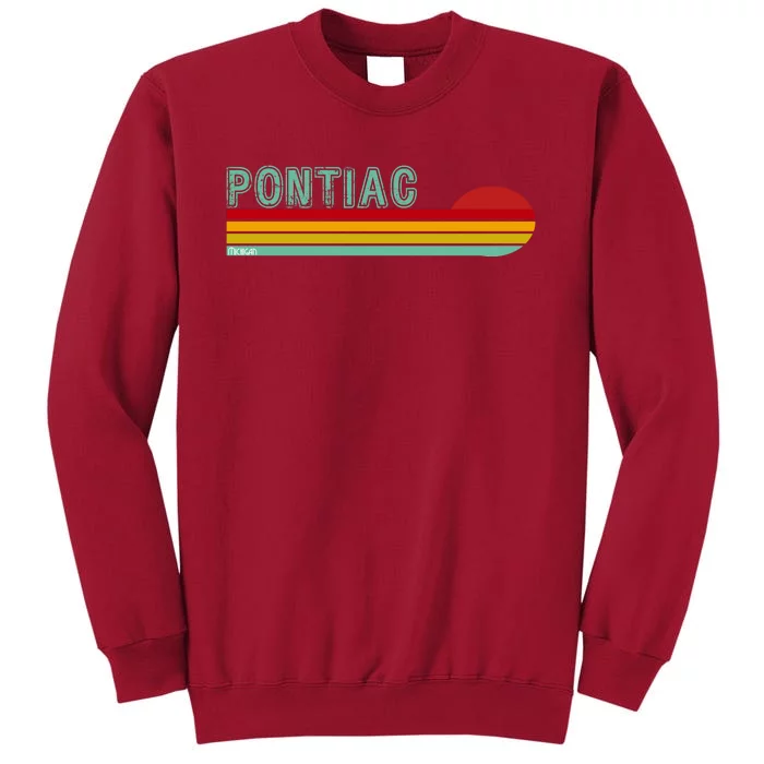 Pontiac Michigan Tall Sweatshirt