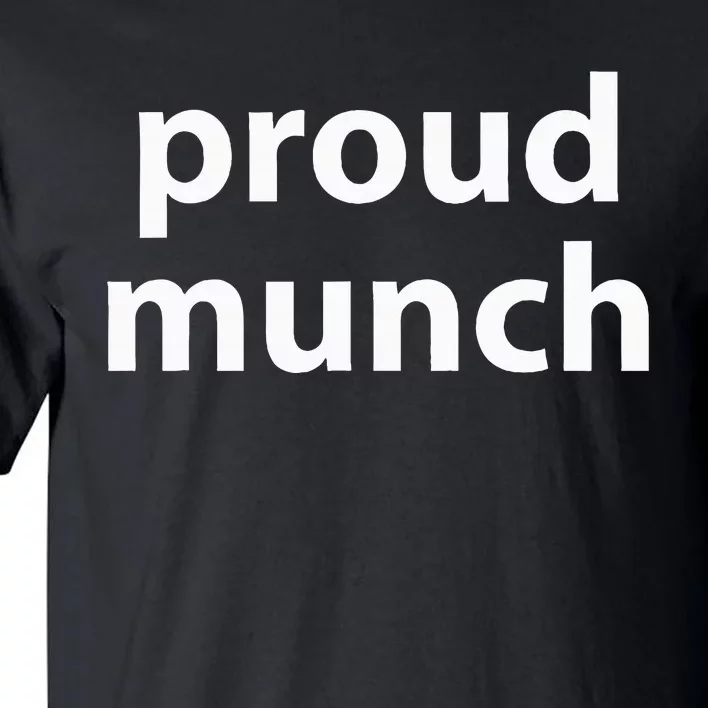 Proud Munch Tall T-Shirt