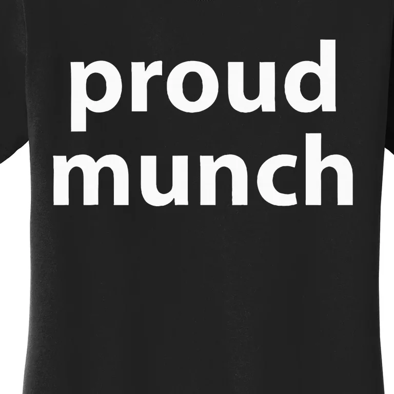 Proud Munch Women's T-Shirt