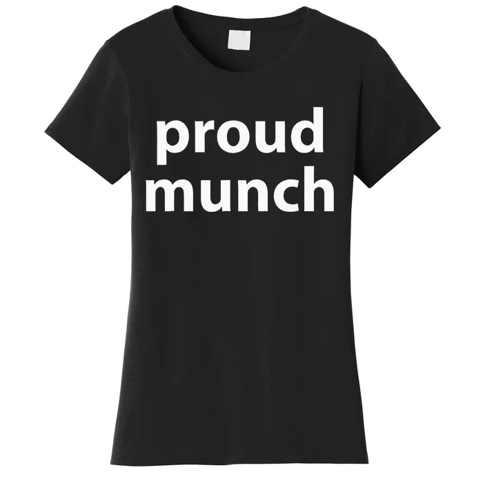 Proud Munch Women's T-Shirt