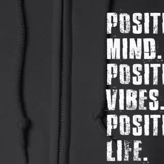 Positive Mind Positive Vibes Positive Life Motivational Full Zip Hoodie